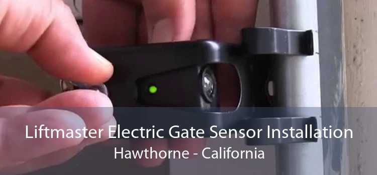 Liftmaster Electric Gate Sensor Installation Hawthorne - California