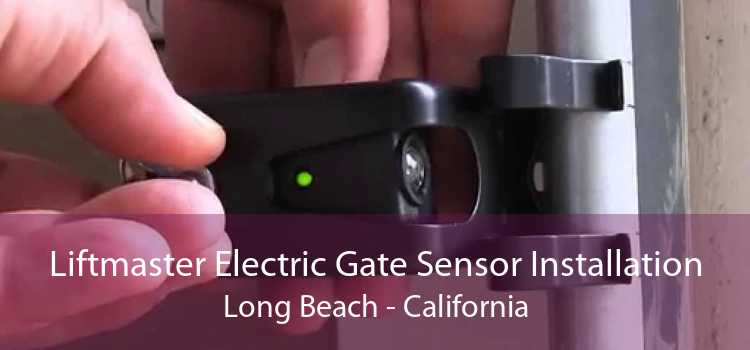 Liftmaster Electric Gate Sensor Installation Long Beach - California