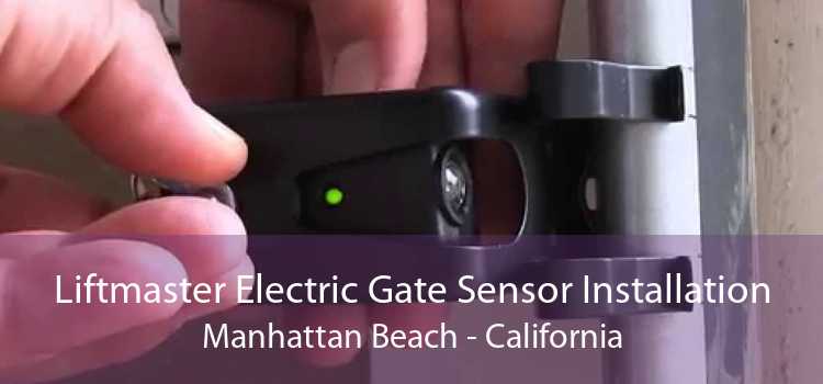 Liftmaster Electric Gate Sensor Installation Manhattan Beach - California