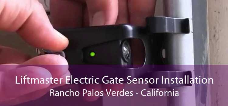 Liftmaster Electric Gate Sensor Installation Rancho Palos Verdes - California