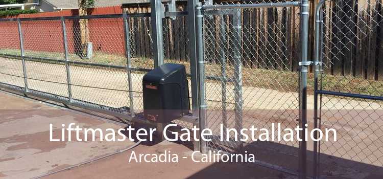 Liftmaster Gate Installation Arcadia - California