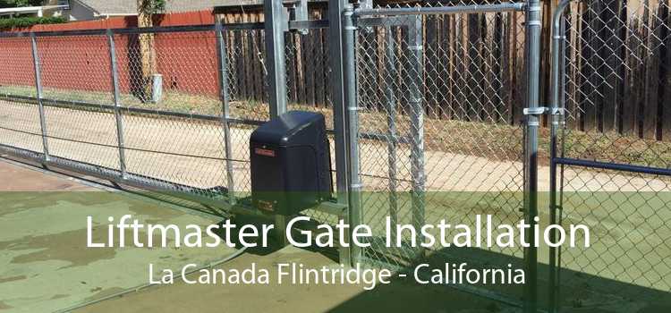 Liftmaster Gate Installation La Canada Flintridge - California