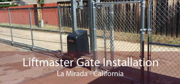 Liftmaster Gate Installation La Mirada - California