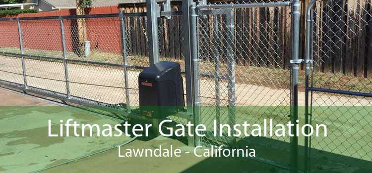 Liftmaster Gate Installation Lawndale - California