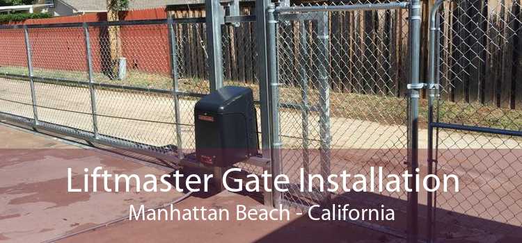 Liftmaster Gate Installation Manhattan Beach - California