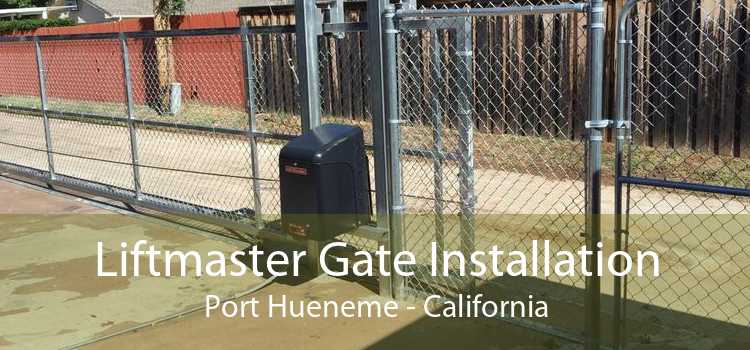 Liftmaster Gate Installation Port Hueneme - California