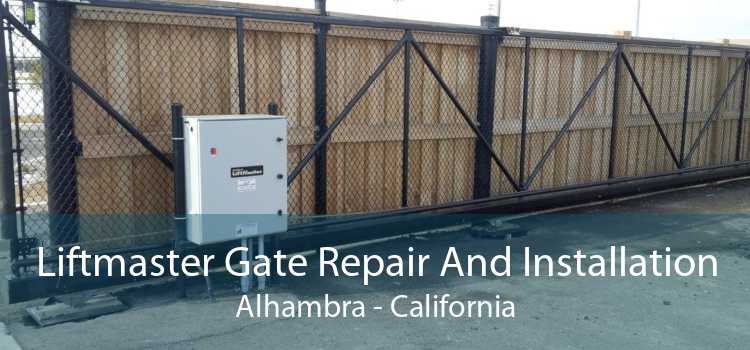 Liftmaster Gate Repair And Installation Alhambra - California