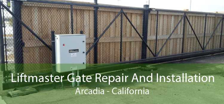 Liftmaster Gate Repair And Installation Arcadia - California