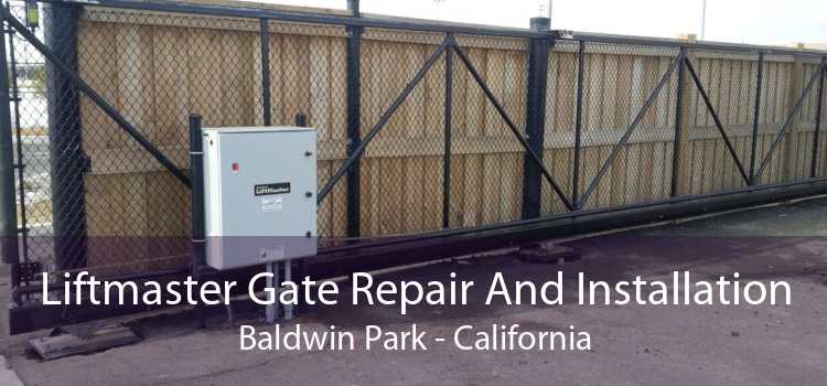 Liftmaster Gate Repair And Installation Baldwin Park - California