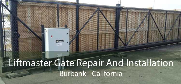 Liftmaster Gate Repair And Installation Burbank - California