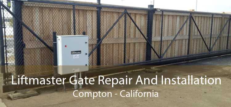 Liftmaster Gate Repair And Installation Compton - California