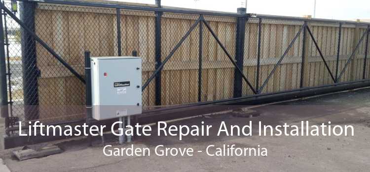 Liftmaster Gate Repair And Installation Garden Grove - California