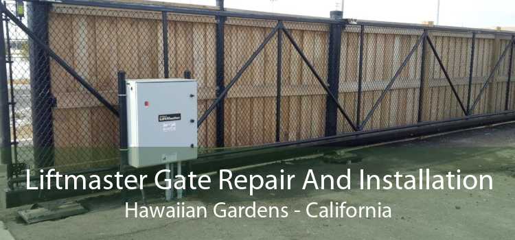 Liftmaster Gate Repair And Installation Hawaiian Gardens - California