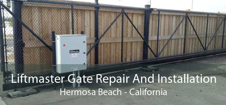 Liftmaster Gate Repair And Installation Hermosa Beach - California