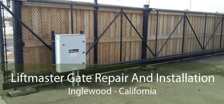 Liftmaster Gate Repair And Installation Inglewood - California