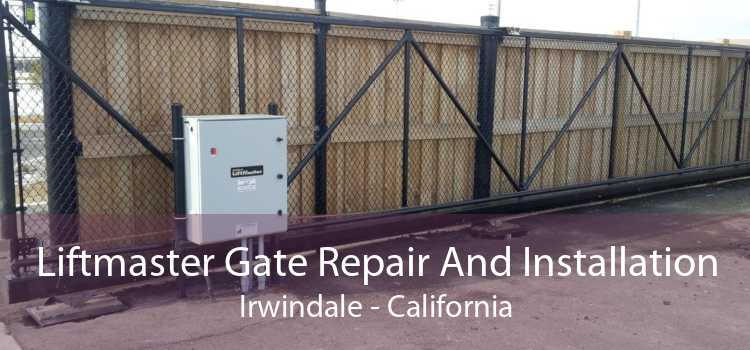 Liftmaster Gate Repair And Installation Irwindale - California