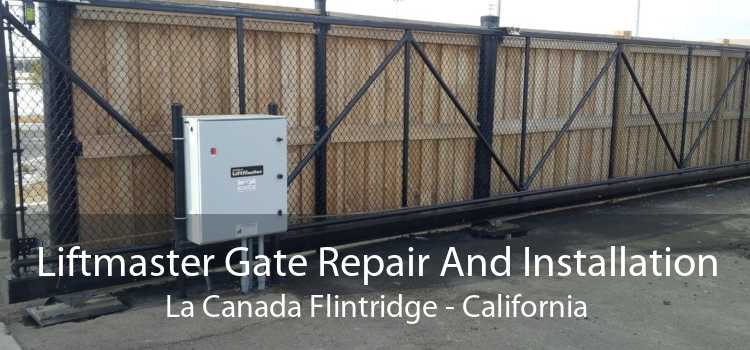 Liftmaster Gate Repair And Installation La Canada Flintridge - California