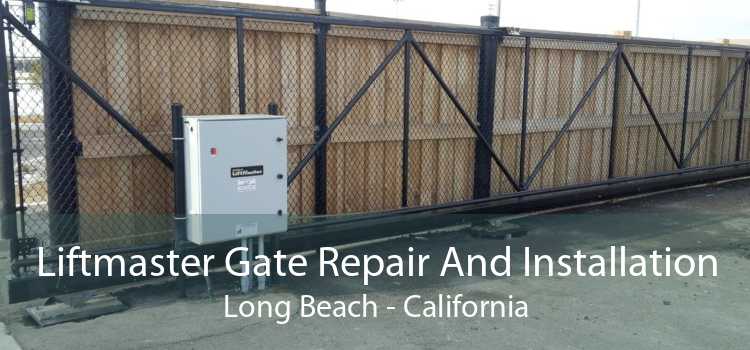 Liftmaster Gate Repair And Installation Long Beach - California