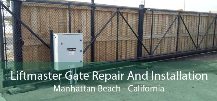 Liftmaster Gate Repair And Installation Manhattan Beach - California