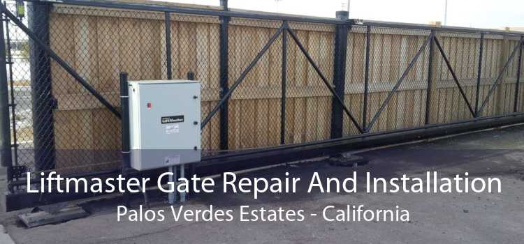 Liftmaster Gate Repair And Installation Palos Verdes Estates - California