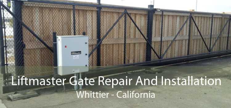 Liftmaster Gate Repair And Installation Whittier - California