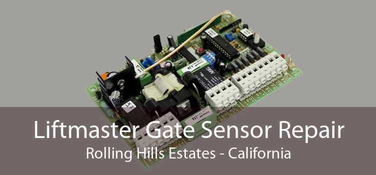 Liftmaster Gate Sensor Repair Rolling Hills Estates - California