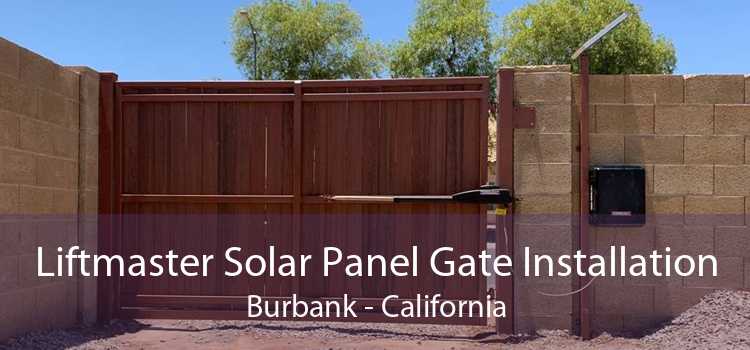 Liftmaster Solar Panel Gate Installation Burbank - California