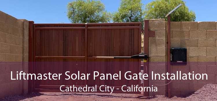 Liftmaster Solar Panel Gate Installation Cathedral City - California