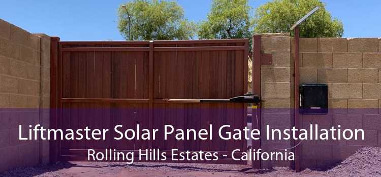 Liftmaster Solar Panel Gate Installation Rolling Hills Estates - California