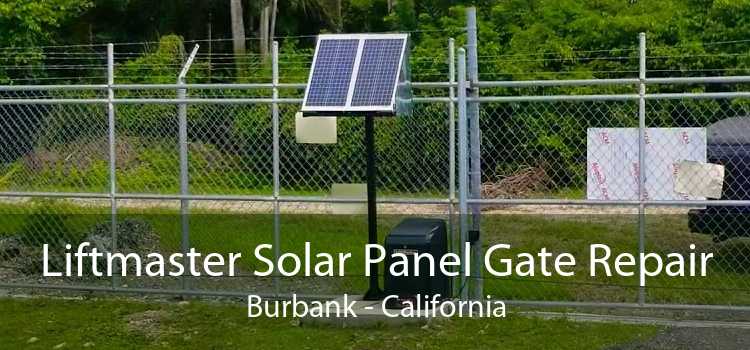 Liftmaster Solar Panel Gate Repair Burbank - California