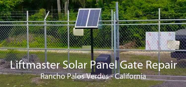 Liftmaster Solar Panel Gate Repair Rancho Palos Verdes - California